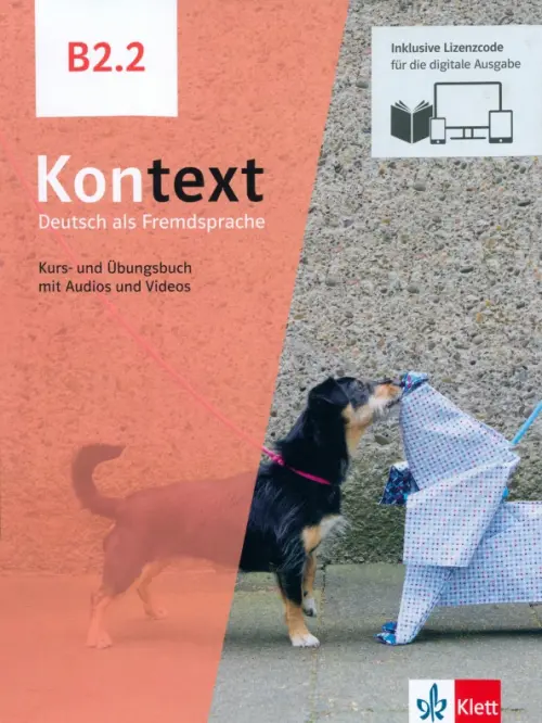 Kontext B2.2. Deutsch als Fremdsprache. Kurs- und Übungsbuch mit Audios-Videos inklusive Lizenzcode