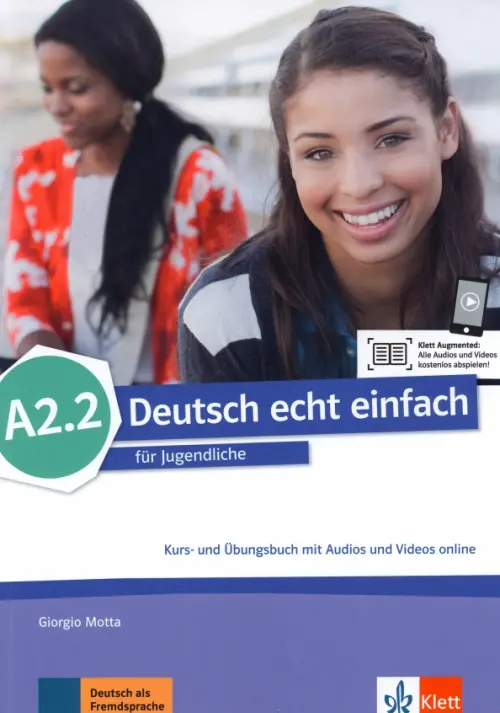 Deutsch echt einfach A2.2. Deutsch für Jugendliche. Kurs- und Übungsbuch mit Audios und Videos