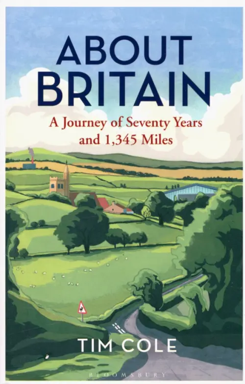 About Britain. A Journey of Seventy Years and 1,345 Miles