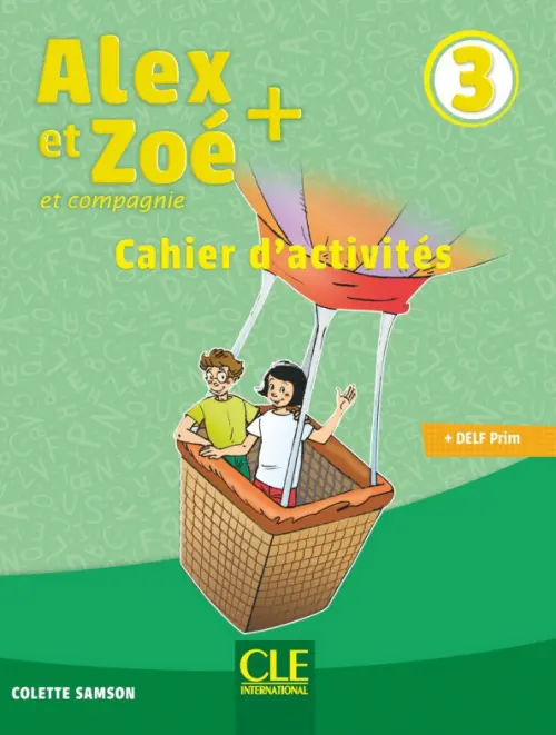 Alex et Zoé + 3. Niveau A1. Cahier d'activités