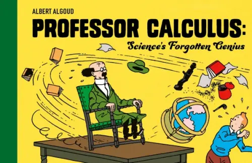 Professor Calculus: Science`s Forgotten Genius