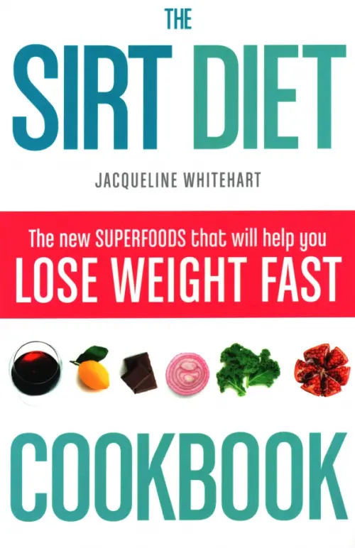 The SIRT Diet Cookbook