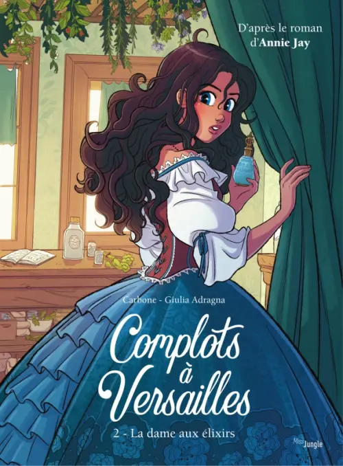 Complots à Versailles. Tome 2. La dame aux élixirs