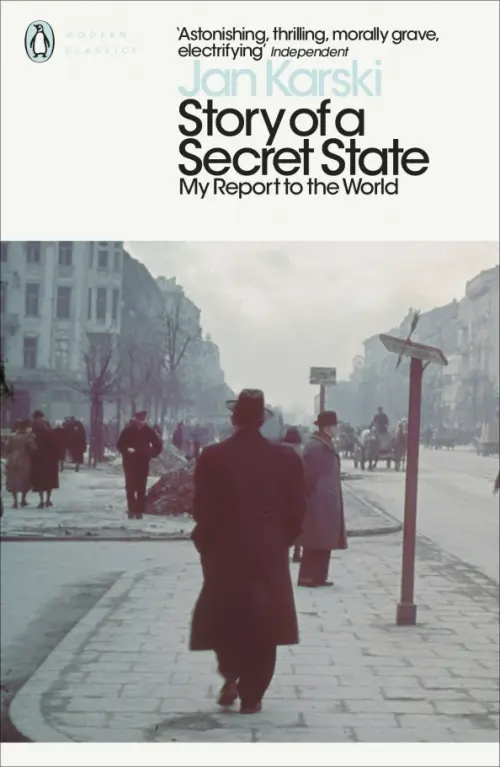 Story of a Secret State. My Report to the World