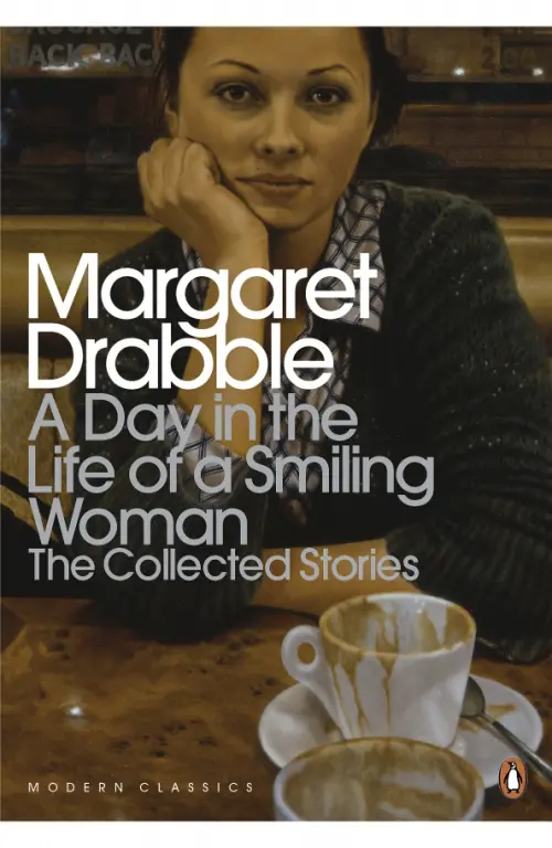 A Day in the Life of a Smiling Woman. The Collected Stories