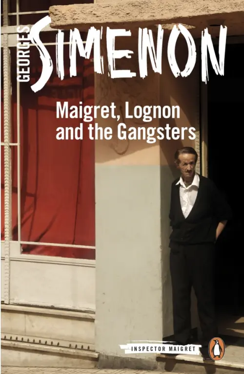 Maigret, Lognon and the Gangsters