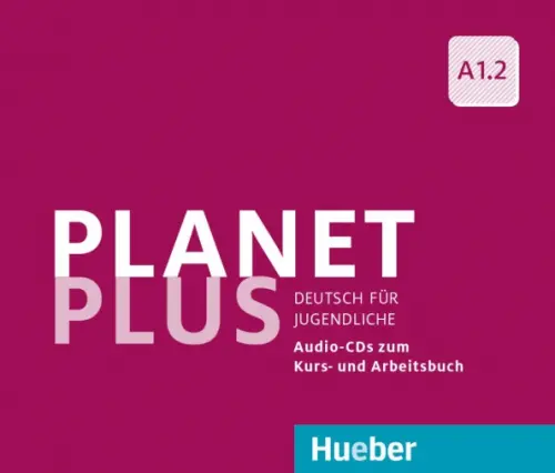Planet Plus A1.2. 2 Audio-CDs zum Kursbuch, 1 Audio-CD zum Arbeitsbuch. Deutsch für Jugendliche