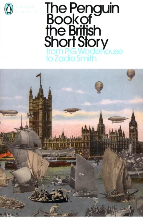 The Penguin Book of the British Short Story 2. From P.G. Wodehouse to Zadie Smith