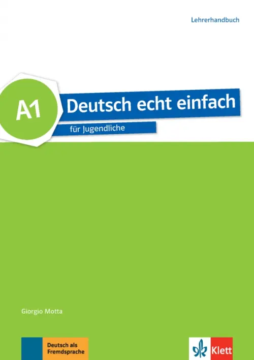 Deutsch echt einfach A1. Deutsch für Jugendliche. Lehrerhandbuch