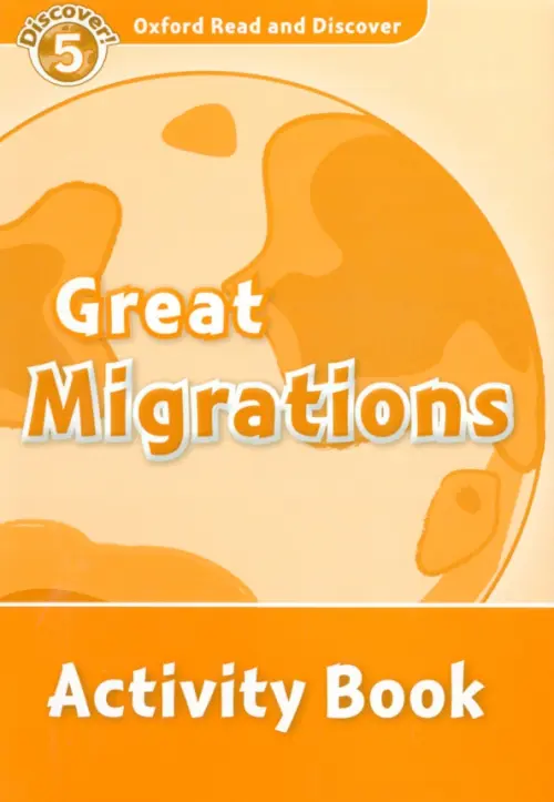 Oxford Read and Discover. Level 5. Great Migrations. Activity Book