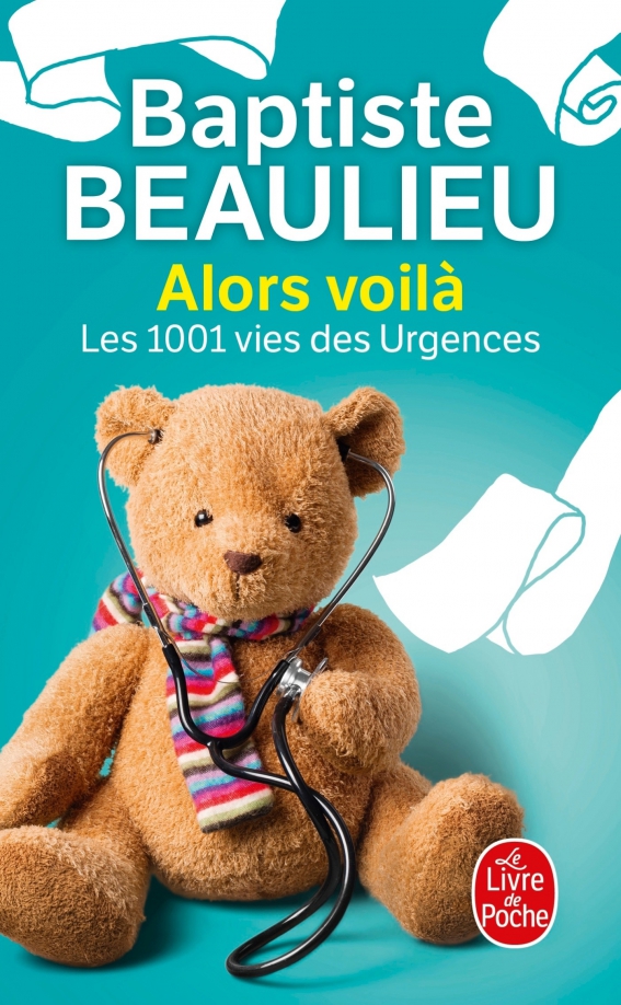 Alors voilà. Les 1001 vies des urgences