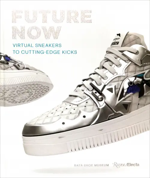 Future Now. Virtual Sneakers to Cutting-Edge Kicks