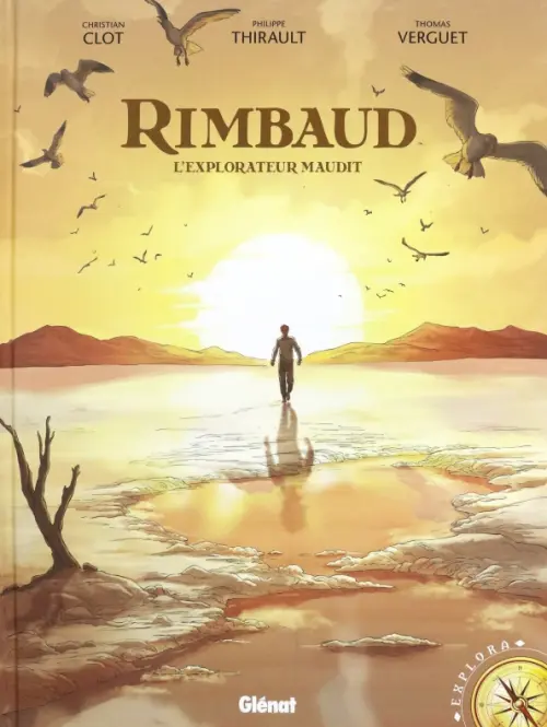 Rimbaud. L'Explorateur maudit