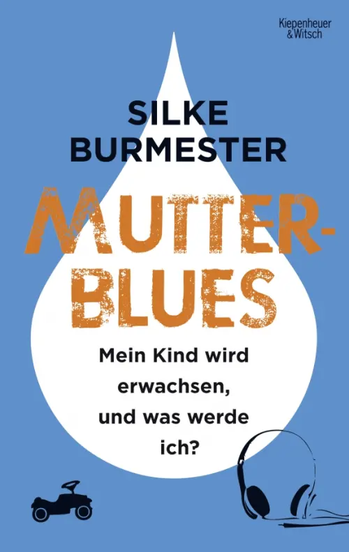 Mutterblues. Mein Kind wird erwachsen, und was werde ich?