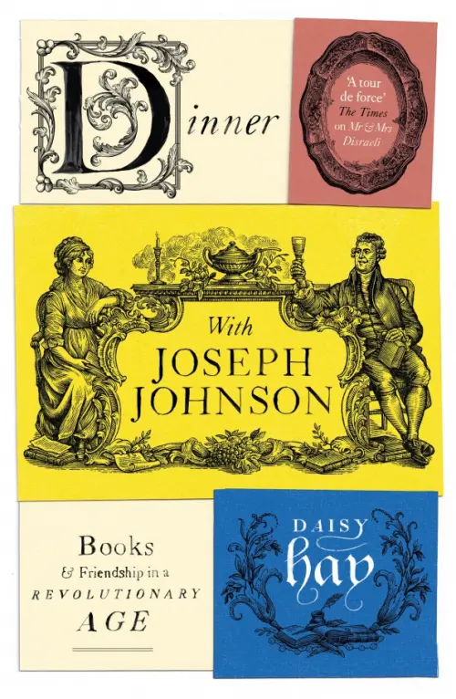 Dinner with Joseph Johnson. Books and Friendship in a Revolutionary Age