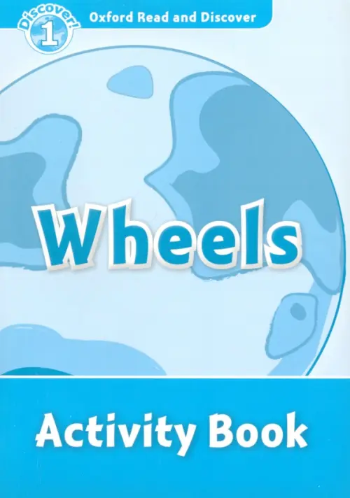 Oxford Read and Discover. Level 1. Wheels. Activity Book