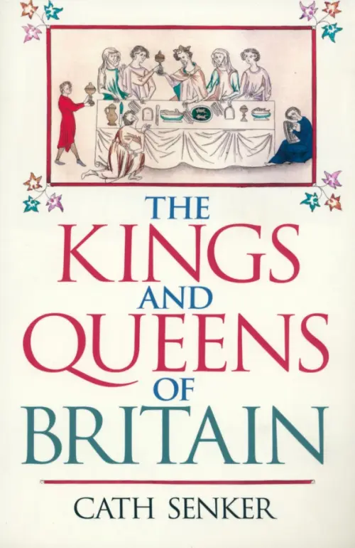 The Kings and Queens of Britain