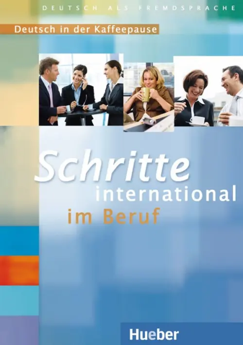 Schritte international im Beruf 3-6. 2 Audio-CDs mit Transkriptionen. Deutsch in der Kaffeepause