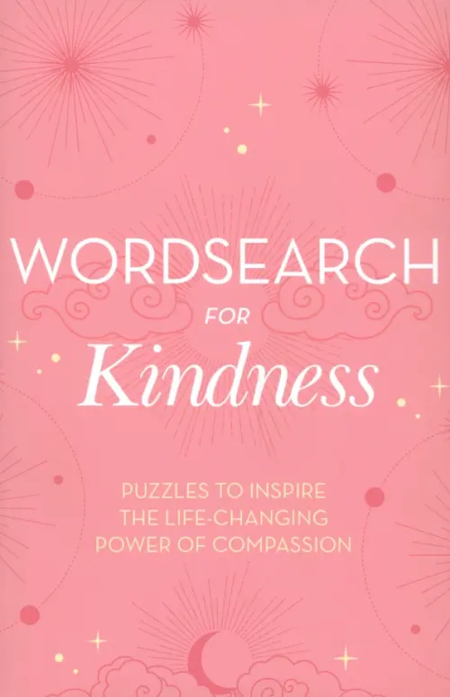 Wordsearch for Kindness. Puzzles to Inspire the Life-Changing Power of Compassion