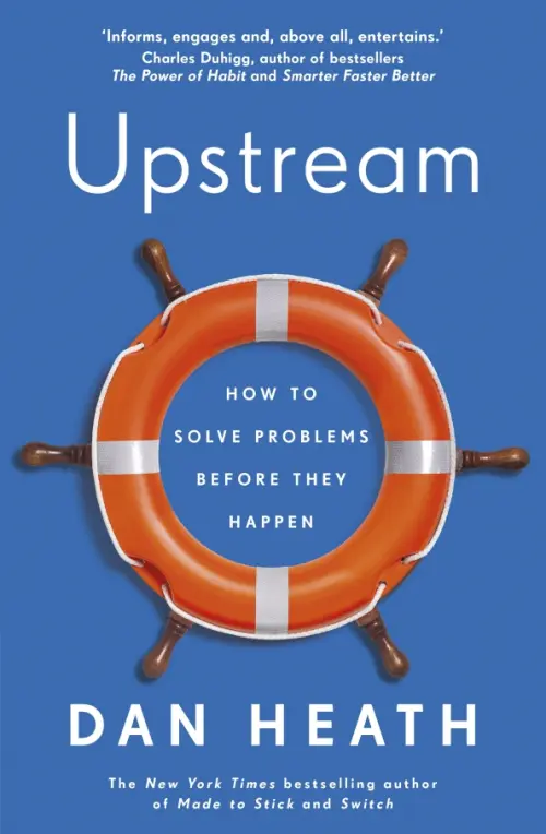 Upstream. How to solve problems before they happen