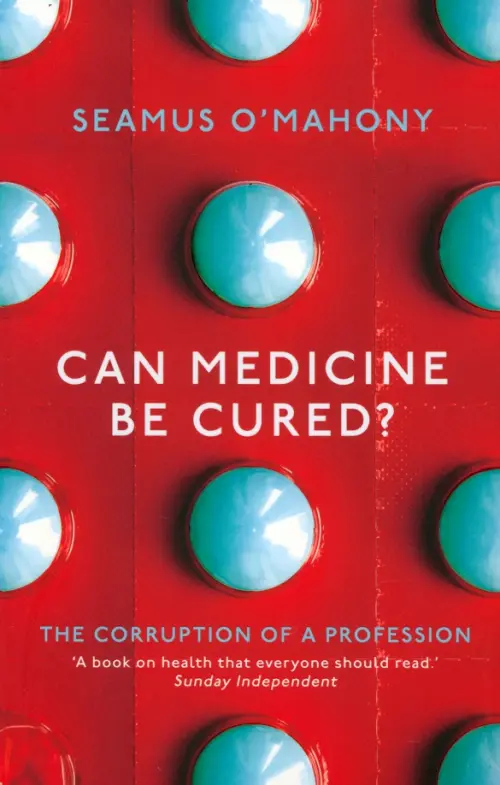 Can Medicine Be Cured? The Corruption of a Profession