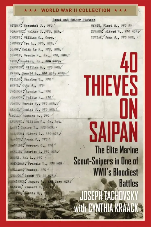 40 Thieves on Saipan. The Elite Marine Scout-Snipers in One of WWII's Bloodiest Battles