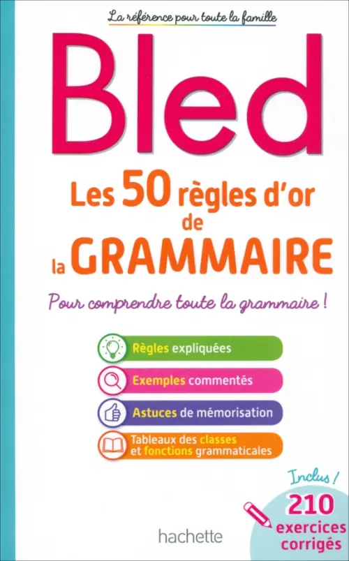 Bled. Les 50 règles d'or de la grammaire