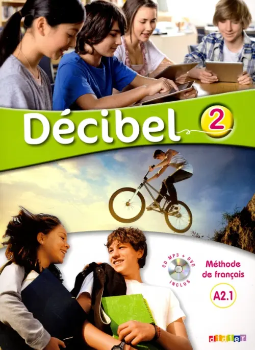 Decibel 2. A2.1. Methode de francais. Livre de l'eleve + CDmp3 + DVD (+ DVD)