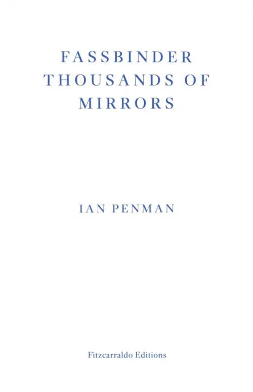 Fassbinder Thousands of Mirrors