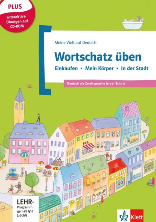 Wortschatz üben. Einkaufen - Mein Körper - In der Stadt. Deutsch als Zweitsprache in der Schule + CD