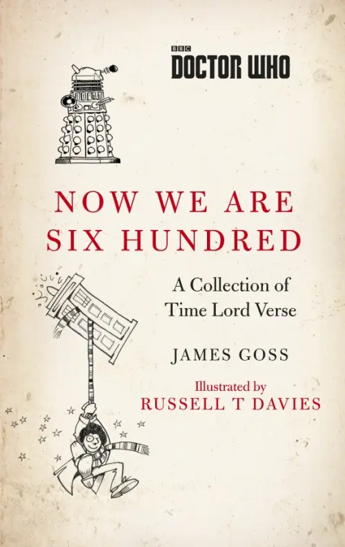 Doctor Who. Now We Are Six Hundred. A Collection of Time Lord Verse