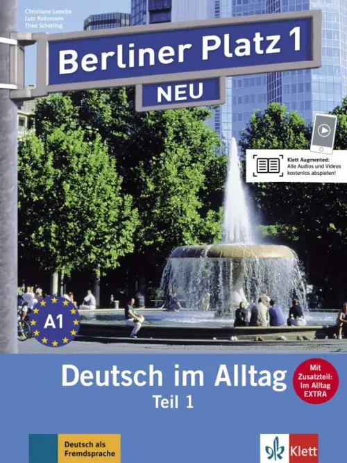 Berliner Platz 1 NEU. A1. Deutsch im Alltag. Lehr- und Arbeitsbuch Teil 1 mit Audios