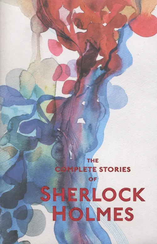 The Complete Stories of Sherlock Holmes