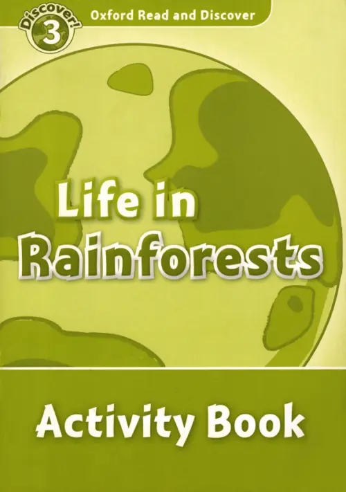 Oxford Read and Discover. Level 3. Life in Rainforests. Activity Book