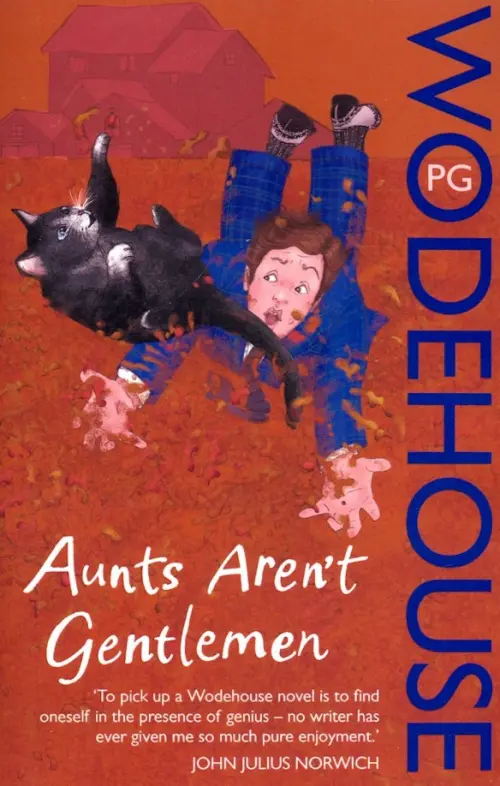 Aunts Aren't Gentlemen: Jeeves & Wooster Novel