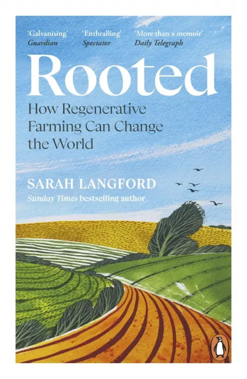 Rooted. How regenerative farming can change the world