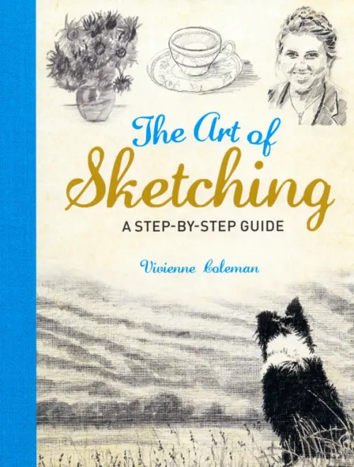 The Art of Sketching. A Step by Step Guide