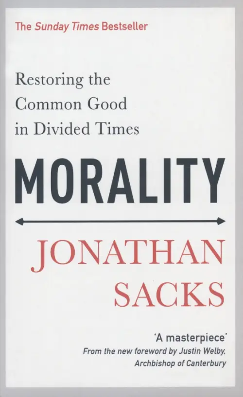 Morality. Restoring the Common Good in Divided Times