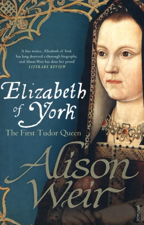 Elizabeth of York. The First Tudor Queen