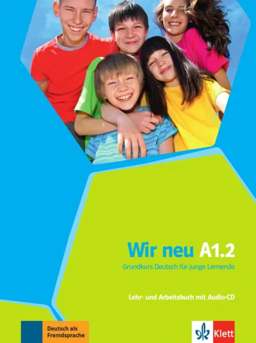 Wir neu A1.2. Grundkurs Deutsch für junge Lernende. Lehr- und Arbeitsbuch mit Audio-CD