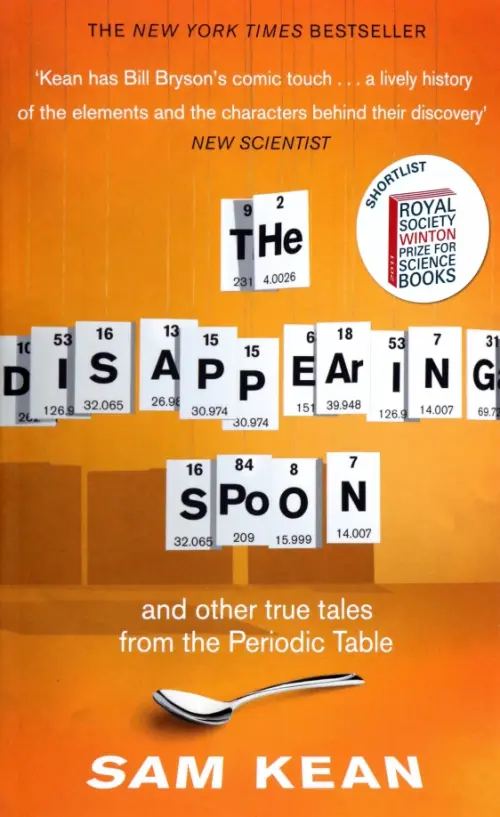 The Disappearing Spoon...and other true tales from the Periodic Table