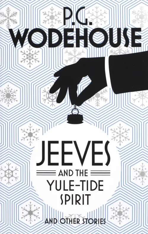 Jeeves and the Yule-Tide Spirit and Other Stories