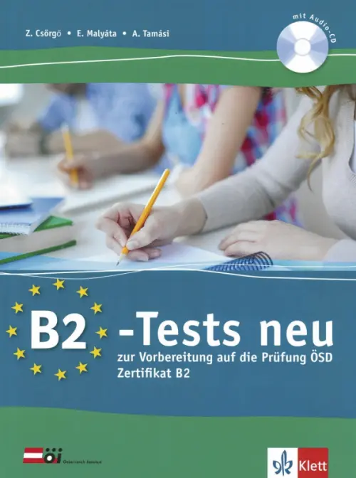 B2-Tests neu zur Vorbereitung auf die Prüfung ÖSD Zertifikat B2. Testbuch und Audio-CD