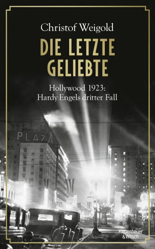 Die letzte Geliebte. Hollywood 1923. Hardy Engels dritter Fall