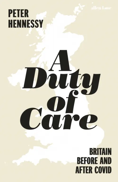 A Duty of Care. Britain Before and After Covid