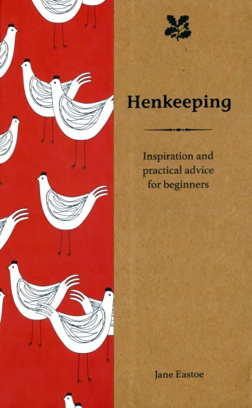 Henkeeping. Inspiration and Practical Advice for Beginners