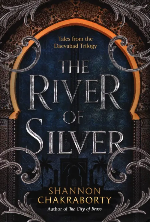 The River of Silver. Tales from the Daevabad Trilogy