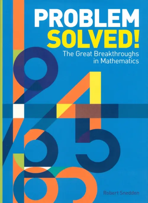 Problem Solved! The Great Breakthroughs in Mathematics