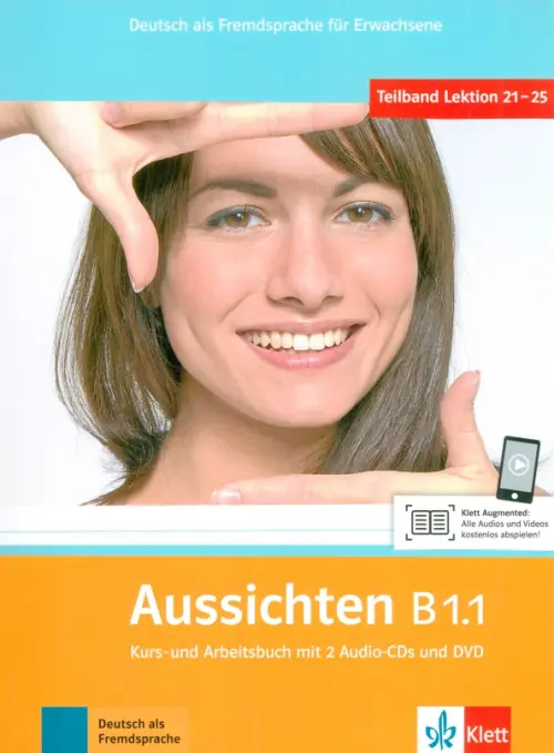 Aussichten. B1.1. Kurs- und Arbeitsbuch mit 2 Audio-CDs und DVD