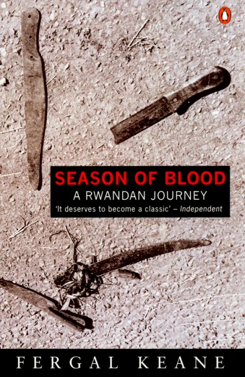 Season of Blood. A Rwandan Journey